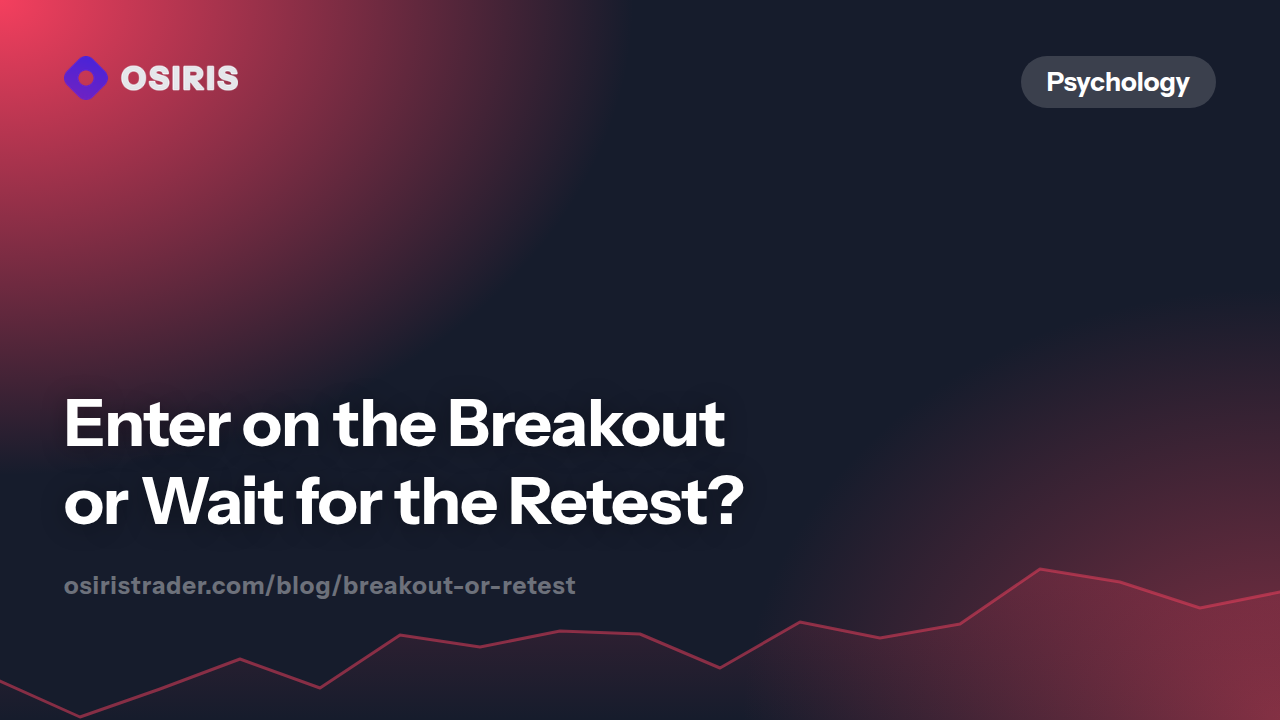 Enter on the Breakout or Wait for the Retest?